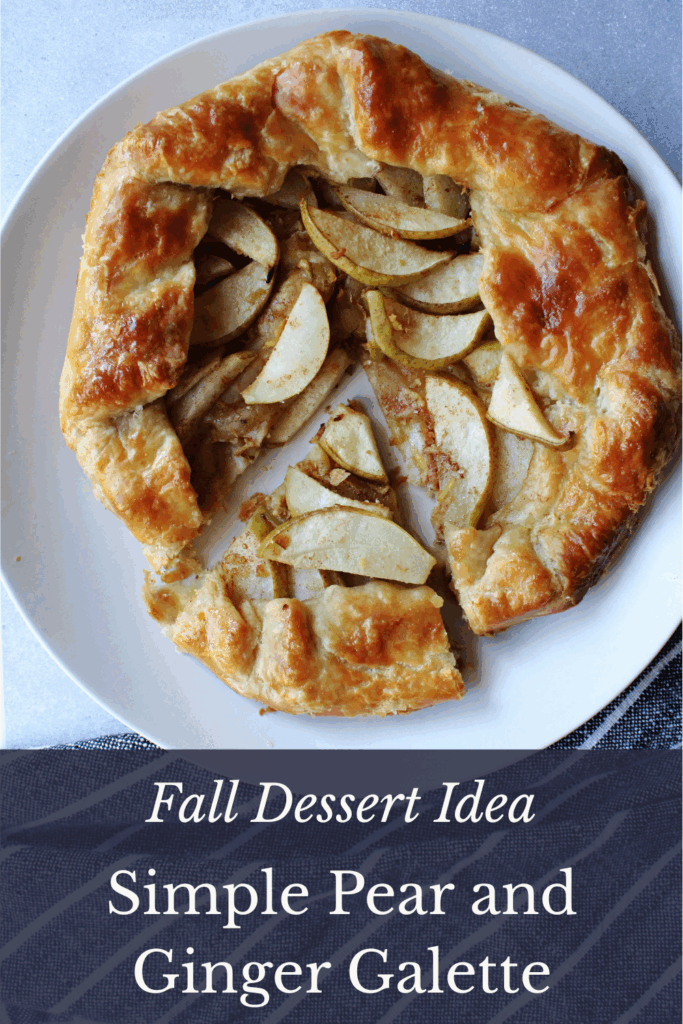 Simple Pear and Ginger Galette: Fall Dessert Idea Pin